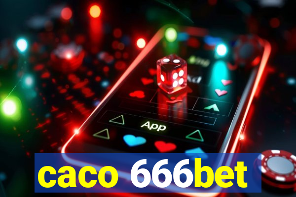 caco 666bet